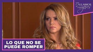 Lo que no se puede romper | Lo Que Callamos Las Mujeres