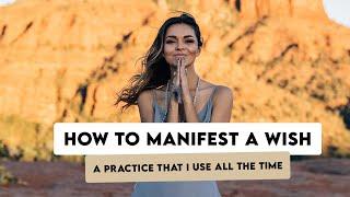 How to Manifest a Wish (or Pretty Much Anything Else) Fast