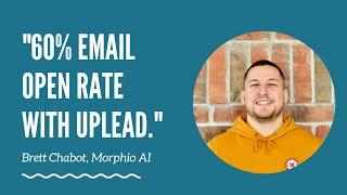 UpLead Review: 60% Open Rate on Cold Email Outreach with UpLead - Brett Chabot, Morphio