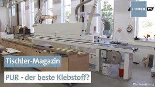 Kantenanleimmaschine mit PUR-Technik | Tischler-Magazin | LIGNA.TV