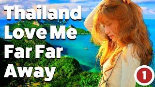 Thailand Love Me Far Far Away Part 1