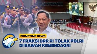 Usulan PDIP Soal Mengubah Posisi Polri Ditolak [Primetime News]