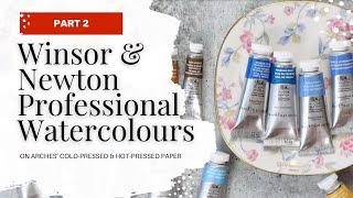 Winsor & Newton Professional Watercolours, Part 2