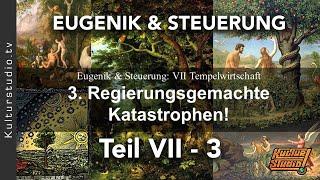 REGIERUNGSGEMACHTE KATASTROPHEN - EUGENIK & STEUERUNG TEMPELWIRTSCHAFT TEIL VII - 3