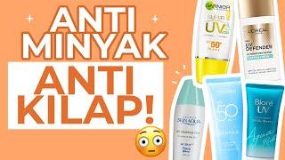 GAK BIKIN LENGKET! Rekomendasi 5 Sunscreen Kulit Berminyak!