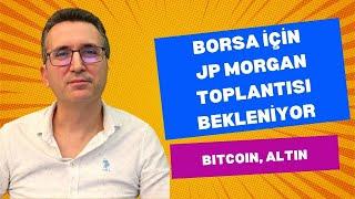 Borsa İçin JP Morgan Toplantısı Bekleniyor #bitcoin #altın