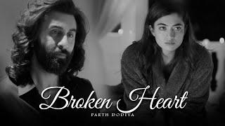 Broken Heart Mashup - Parth Dodiya | Bollywood Sad Love Songs