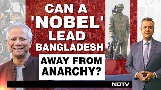 Bangladesh Latest News | NDTV Analysis: Can A Nobel Laureate Lead Bangladesh Away From Anarchy?