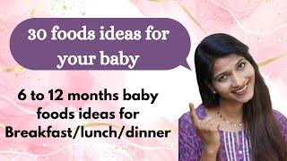 What to Feed Your 6-12 Month Baby for Healthy Growth?30 food ideas for 6-12 months baby|Baby weaning