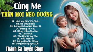 ALBUM THÁNH CA NGHE VÀ CẦU NGUYỆN CÙNG MẸ - NHẠC THÁNH CA CỘNG ĐỒNG HAY NHẤT 2024