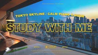 5-HOUR STUDY WITH ME  / calm piano / Tokyo Skyline at Sunset / Pomodoro 50-10