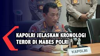 Kapolri Jelaskan Kronologi Peristiwa Teror Penembakan di Mabes Polri