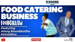 Nuggets On Food Catering Business Featuring FOODGIRL BW Atang Basadibotlhe Kemodimo.