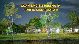 GCAM LMC8. 2 HELENA R4 CONFIG SIANG MALM DAN MODE MACRO