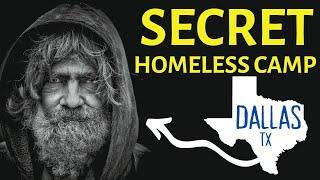 I FOUND A SECRET HOMELESS CAMP IN DALLAS, TEXAS