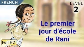 Rani's First Day at School: Learn French with subtitles - Story for Children and Adults