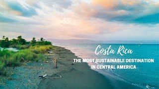 Costa Rica - The Most Sustainable Destination in Central America