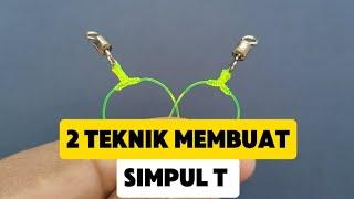 2 TEKNIK JITU! Membuat Rangkaian Pancing Simpul T