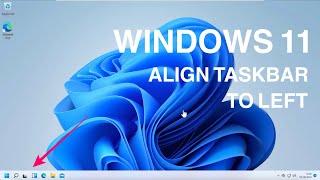 Windows 11: Align Taskbar Items to The Left