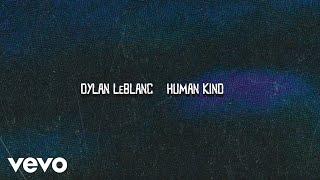 Dylan LeBlanc - Human Kind (Official Lyric Video)