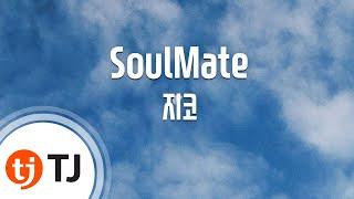 [TJ노래방] SoulMate - 지코(Feat.IU)(ZICO) / TJ Karaoke