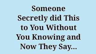 God Message  Someone secretly did THIS to YOU without you knowing and now they say… #godmessage