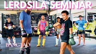 LERDSILA SEMINAR | Muay Femur | EP 2 | No school like the old school | Muay Thai Technique | Bangtao