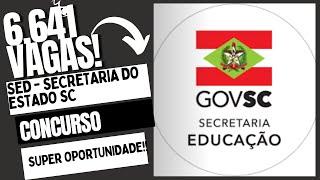 Concurso Público - SED/SC 6.641 VAGAS!!!