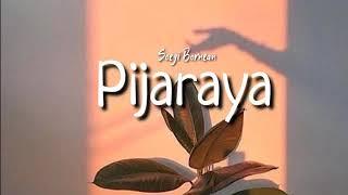 Soegi Bornean - Pijaraya (lyric)