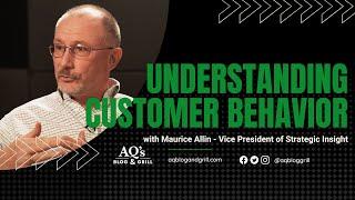 Understanding Customer Behavior | Customer Insight Expert Maurice Allin | AQ's Blog & Grill