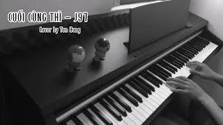 CUỐI CÙNG THÌ - J97 | PIANO COVER | TÔN HÙNG PIANIST |