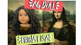 Recreating the Mona Lisa Using AG Dolls?!?!