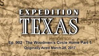 Expedition Texas - Episode 902 - Woodmen's Circle Part 1