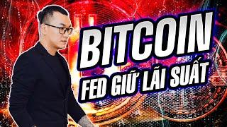  Livestream W05 - BITCOIN FED giữ nguyên lãi suất