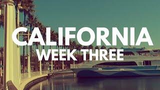 CALIFORNIA TRIP 2018 // WEEK THREE