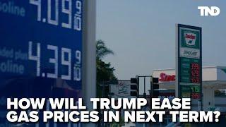 How does Trump plan to ease gas prices during second term?