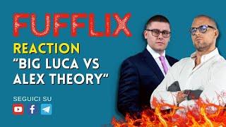 Big Luca vs Alex Theory: la reaction finale