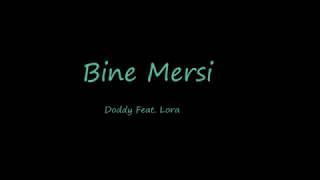 Doddy feat. Lora - Bine Mersi (versuri)