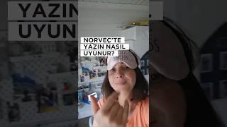 NORVEÇ'TE YAZIN NASIL UYUNUR? 6 AY GÜNEŞ BATMIYOR PEKI NASIL ADAPTE OLDUK?Detaylar açıklamada#norveç