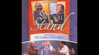 We Will Stand - Gaither Homecoming Series 2004   Bill Gaither & T D  Jakes