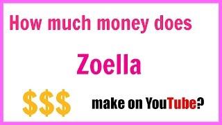 How much money does Zoella (zoella280390) make on YouTube?