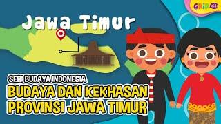 Budaya dan Kekhasan Provinsi Jawa Timur - Seri Budaya Indonesia