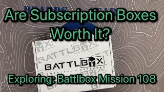 Are Subscription Boxes Worth It: Battlbox Mission 108