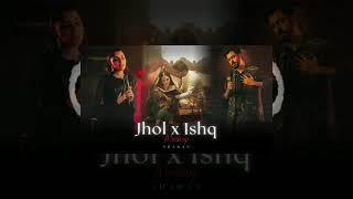 Jhol x Ishq Mashup - Sharan | Maanu, Annural Khalid | Faheem Abdullah, Rauhan Malik