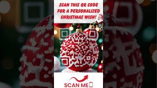 SCAN this QR Code for A Personalized Christmas Wish!