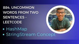 884. Uncommon Words from Two Sentences | HashMap | StringStream | Easy Leetcode Solution