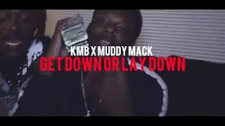 KMB X Muddy Mack "Get Down Or Lay Down" [Official Video]  Shot By @10KLaflare