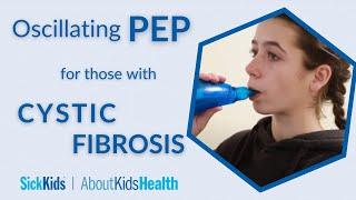 Oscillating PEP (positive expiratory pressure) for those with cystic fibrosis