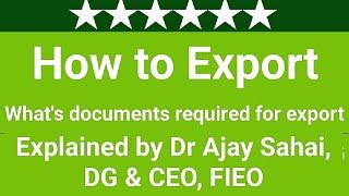 How to Export, Explained by Dr. Ajay Sahai, DG & CEO, FIEO