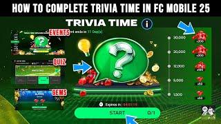 How to complete trivia time in FC Mobile 25 | Trivia time guide in FC Mobile|  Free gems & knowledge